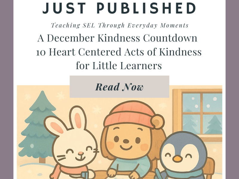 A December Kindness Countdown: 10 Heart-Centered Acts of Kindness for Little&nbsp;Learners