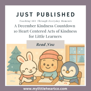 A December Kindness Countdown: 10 Heart-Centered Acts of Kindness for Little&nbsp;Learners
